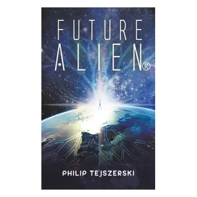 Future Alien(R) - Tejszerski, Philip