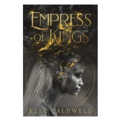 Empress of Kings - Caldwell, Elle