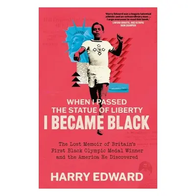 When I Passed the Statue of Liberty I Became Black - Edward, Harry