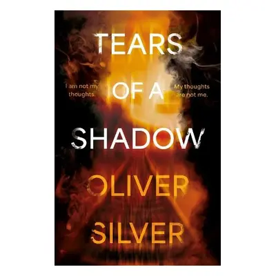 Tears of a Shadow - Silver, Oliver