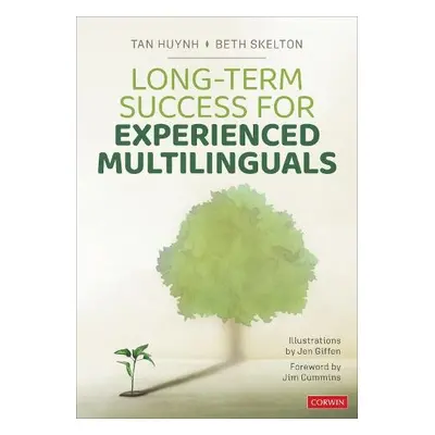 Long-Term Success for Experienced Multilinguals - Huynh, Tan a Skelton, Beth