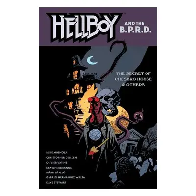 Hellboy and the B.P.R.D: The Secret of Chesbro House a Others - Mignola, Mike a Golden, Christop