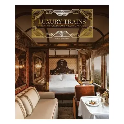 Luxury Trains - Bertrand, Simon