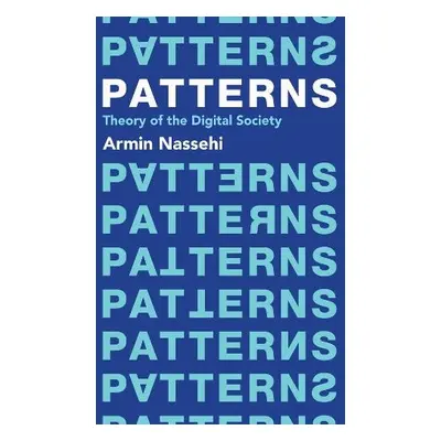 Patterns - Nassehi, Armin (Ludwig Maximilian University of Munich)