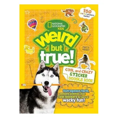 Weird But True Cool and Crazy Sticker Doodle Book - National Geographic Kids