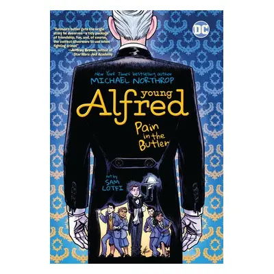 Young Alfred: Pain in the Butler - Northrop, Michael a Lotfi, Sam