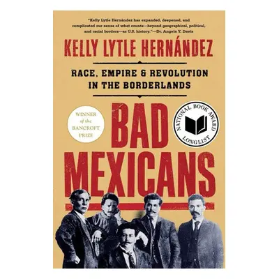 Bad Mexicans - Lytle Hernandez, Kelly