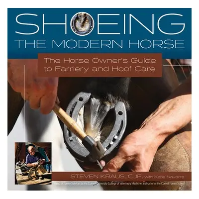 Shoeing the Modern Horse - Kraus, Steven a Navarra, Katie