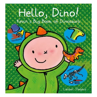 Hello, Dino! Kevin's Big Book of Dinosaurs - Slegers, Liesbet