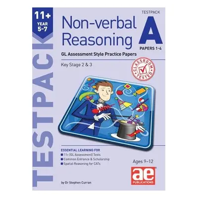 11+ Non-verbal Reasoning Year 5-7 Testpack A Papers 1-4 - Curran, Dr Stephen C