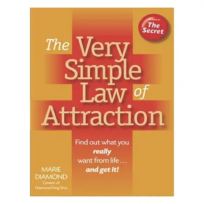 Very Simple Law of Attraction: Find Out What You Really Want from Life . . . and Get It! - Diamo