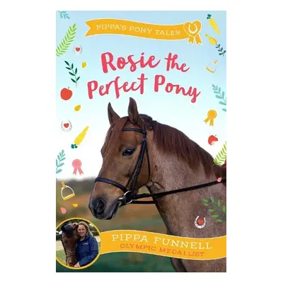 Rosie the Perfect Pony - Funnell, Pippa