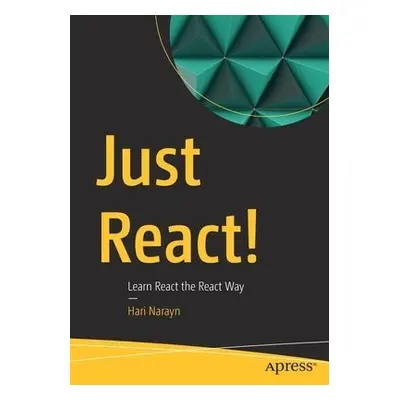 Just React! - Narayn, Hari