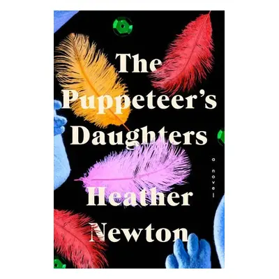 Puppeteer’s Daughters - Newton, Heather