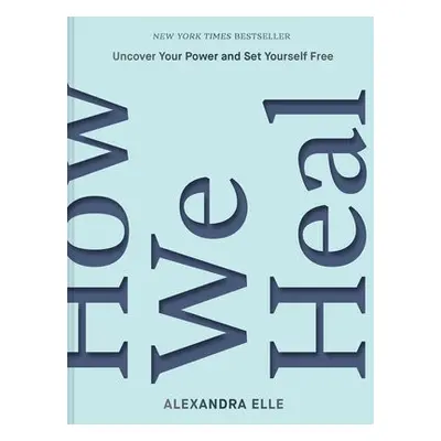 How We Heal - Elle, Alexandra