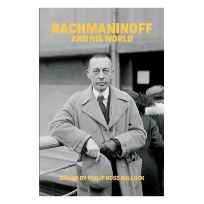 Rachmaninoff and His World