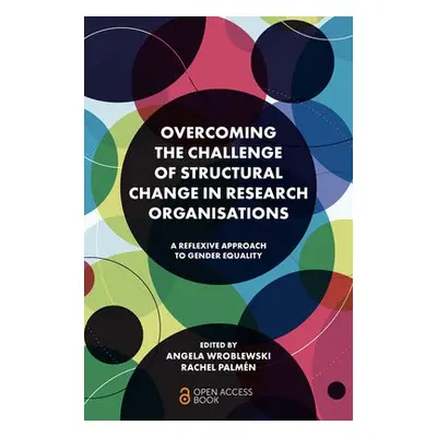 Overcoming the Challenge of Structural Change in Research Organisations