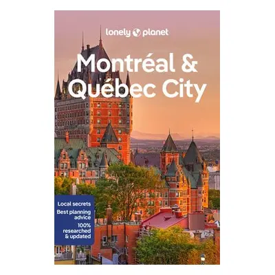 Lonely Planet Montreal a Quebec City - Lonely Planet a Fallon, Steve a St Louis, Regis a Tang, P