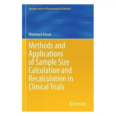 Methods and Applications of Sample Size Calculation and Recalculation in Clinical Trials - Kiese