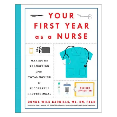 Your First Year As a Nurse, Third Edition - R.N., Donna Cardillo,