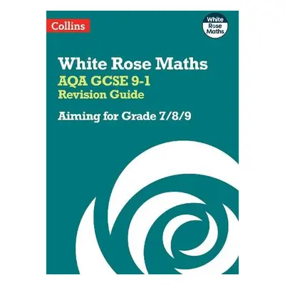 AQA GCSE 9-1 Revision Guide: Aiming for Grade 7/8/9 - Collins GCSE