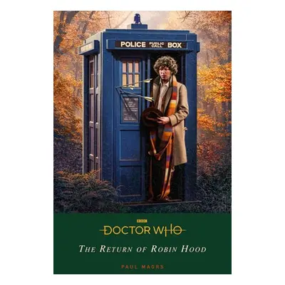 Doctor Who: The Return of Robin Hood - Magrs, Paul a Who, Doctor