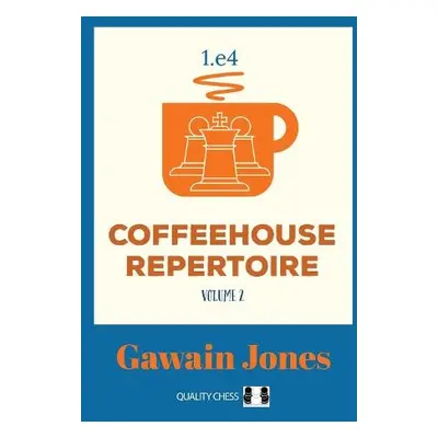 Coffeehouse Repertoire 1.e4 Volume 2 - Jones, Gawain