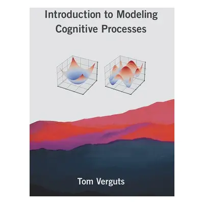 Introduction to Modeling Cognitive Processes - Verguts, Tom