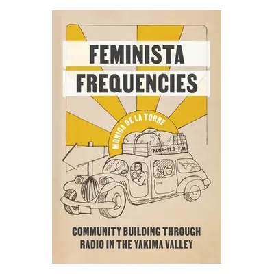 Feminista Frequencies - De La Torre, Monica de