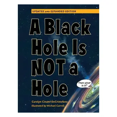 Black Hole is Not a Hole - DeCristofano, Carolyn Cinami a Caroll, Michael