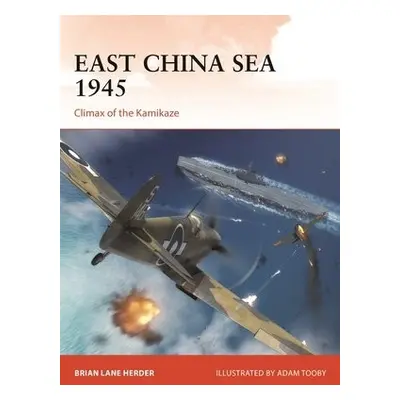 East China Sea 1945 - Herder, Brian Lane