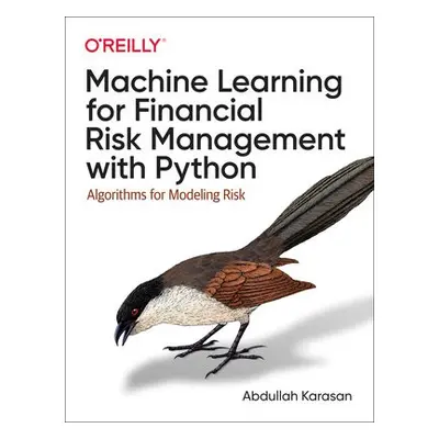 Machine Learning for Financial Risk Management with Python - Karasan, Abdullah