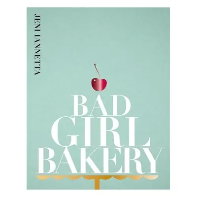 Bad Girl Bakery - Iannetta, Jeni