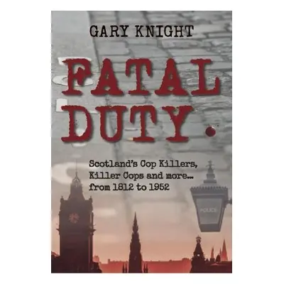 Fatal Duty - Knight, Gary