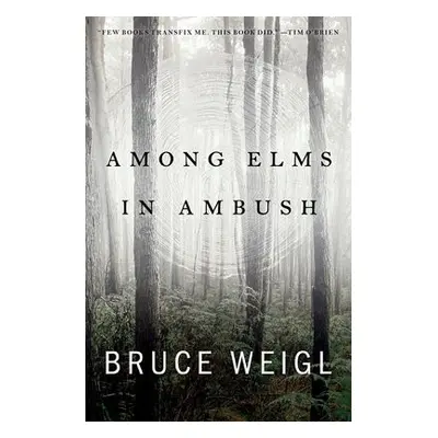 Among Elms, in Ambush - Weigl, Bruce