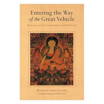 Entering the Way of the Great Vehicle - Zangpo, Rongzom Chok a Sur, Dominci