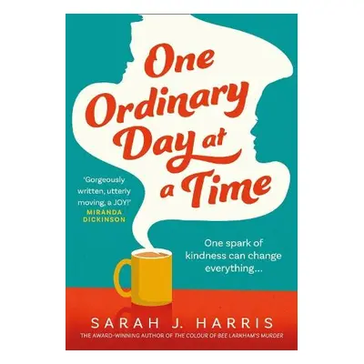 One Ordinary Day at a Time - Harris, Sarah J.