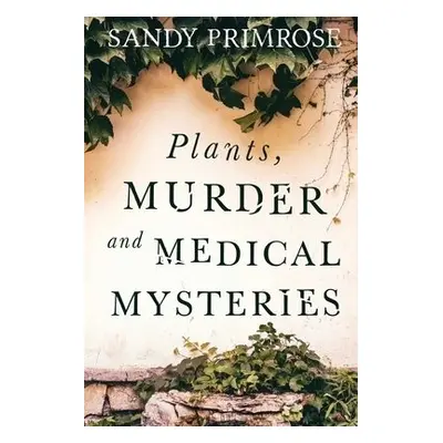 Plants, Murder and Medical Mysteries - Primrose, Sandy