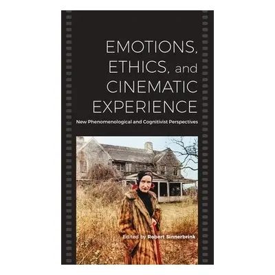 Emotions, Ethics, and Cinematic Experience