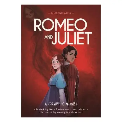 Classics in Graphics: Shakespeare's Romeo and Juliet - Barlow, Steve a Skidmore, Steve