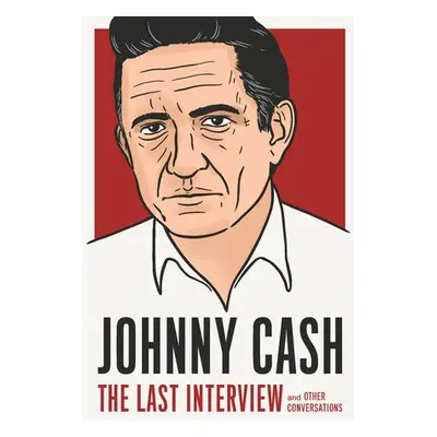 Johnny Cash: The Last Interview - Cash, Johnny