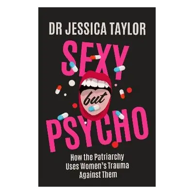 Sexy But Psycho - Taylor, Dr Jessica