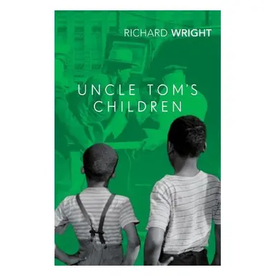 Uncle Tom's Children - Wright, Richard