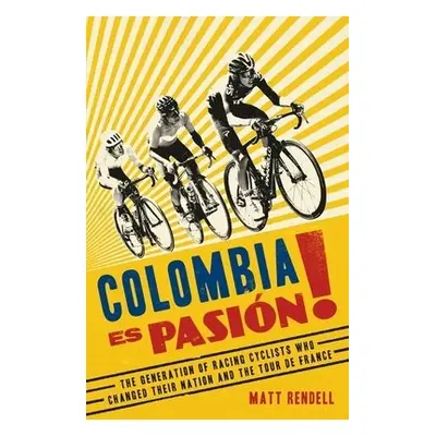 Colombia Es Pasion! - Rendell, Matt