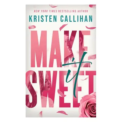 Make It Sweet - Callihan, Kristen