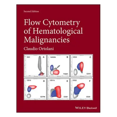 Flow Cytometry of Hematological Malignancies - Ortolani, Claudio (Ospedale dell'Angelo, Venice, 