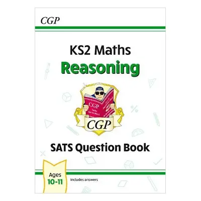 KS2 Maths SATS Question Book: Reasoning - Ages 10-11 (for the 2024 tests) - CGP Books