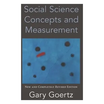 Social Science Concepts and Measurement - Goertz, Gary