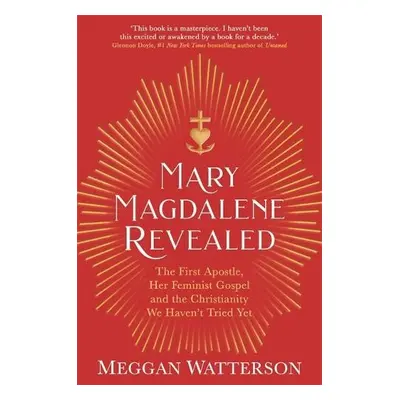 Mary Magdalene Revealed - Watterson, Meggan