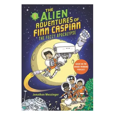 Alien Adventures of Finn Caspian #1: The Fuzzy Apocalypse - Messinger, Jonathan